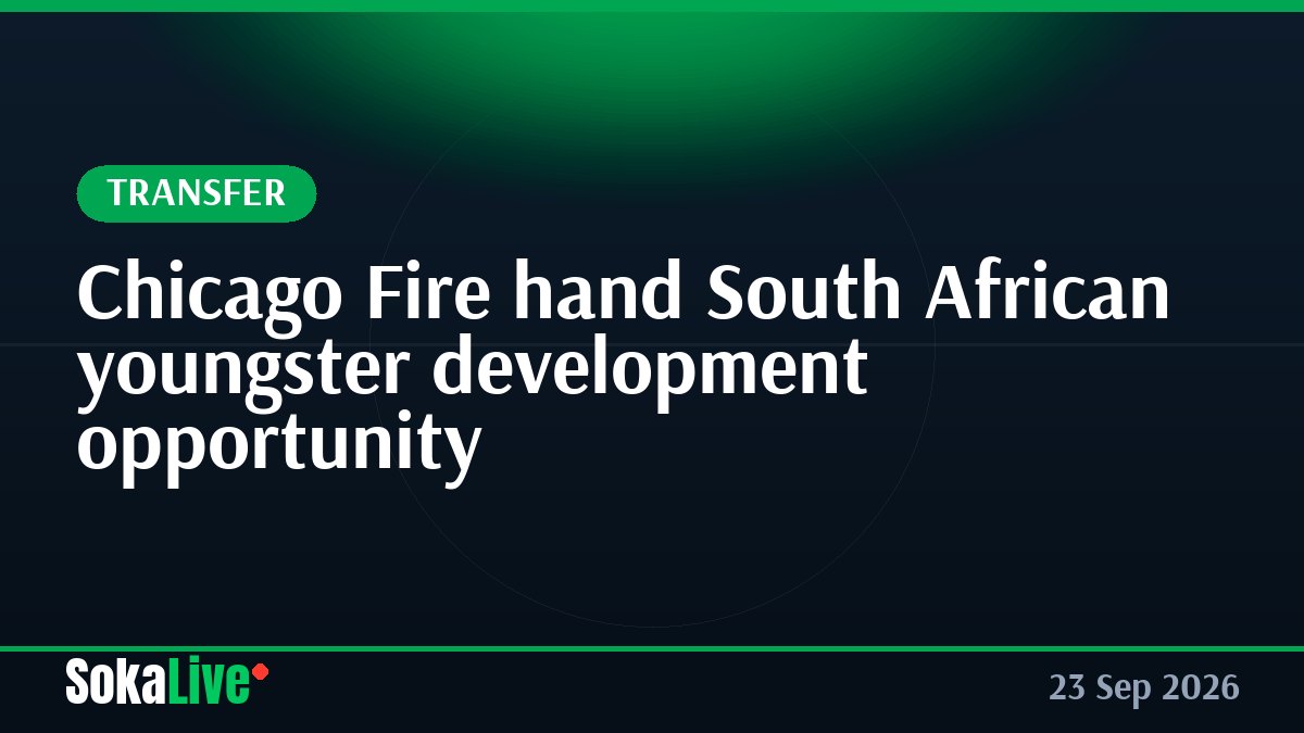 Chicago Fire hand South African youngster development opportunity