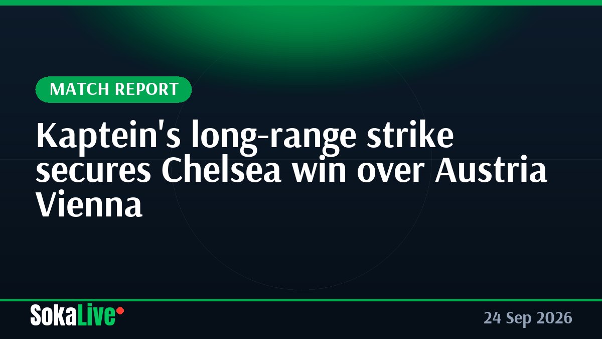 Kaptein's long-range strike secures Chelsea win over Austria Vienna