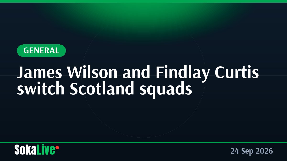 James Wilson and Findlay Curtis switch Scotland squads
