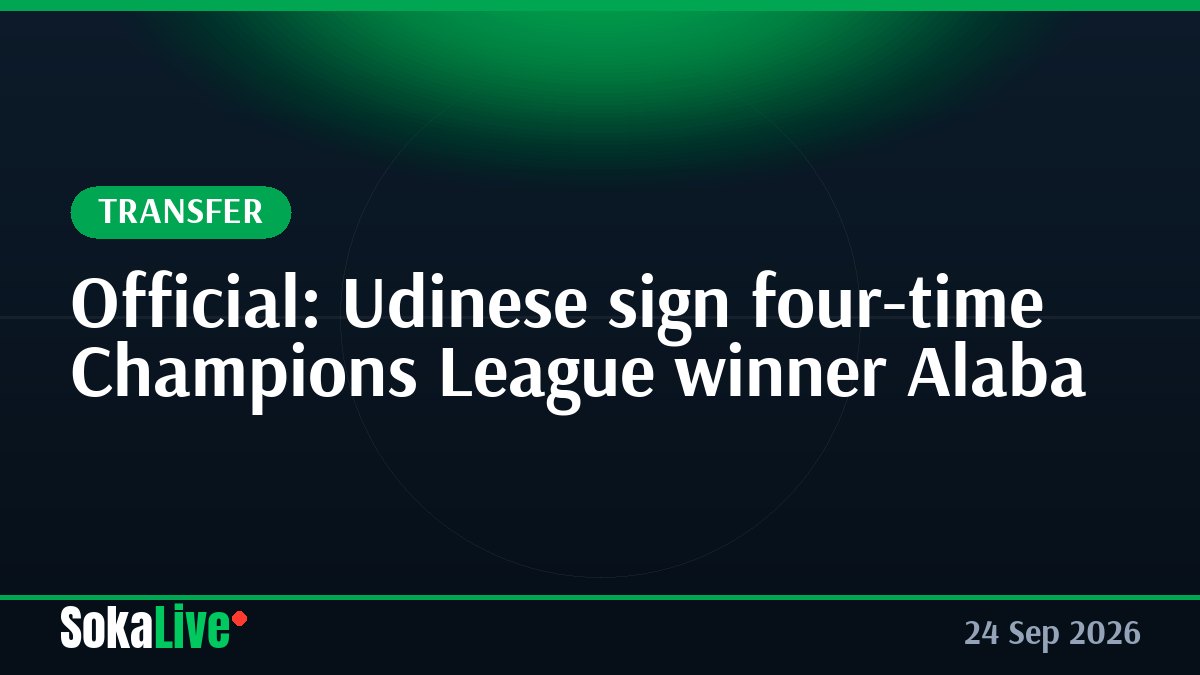 Official: Udinese sign four-time Champions League winner Alaba