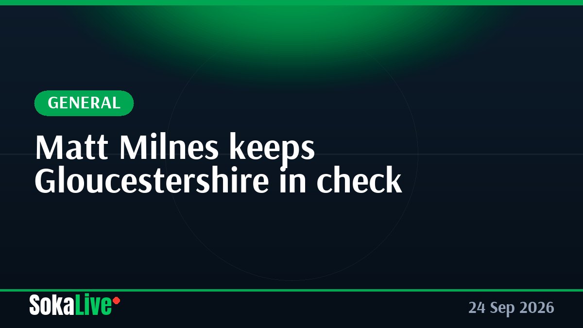 Matt Milnes keeps Gloucestershire in check