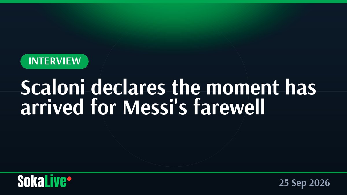 Scaloni declares the moment has arrived for Messi's farewell