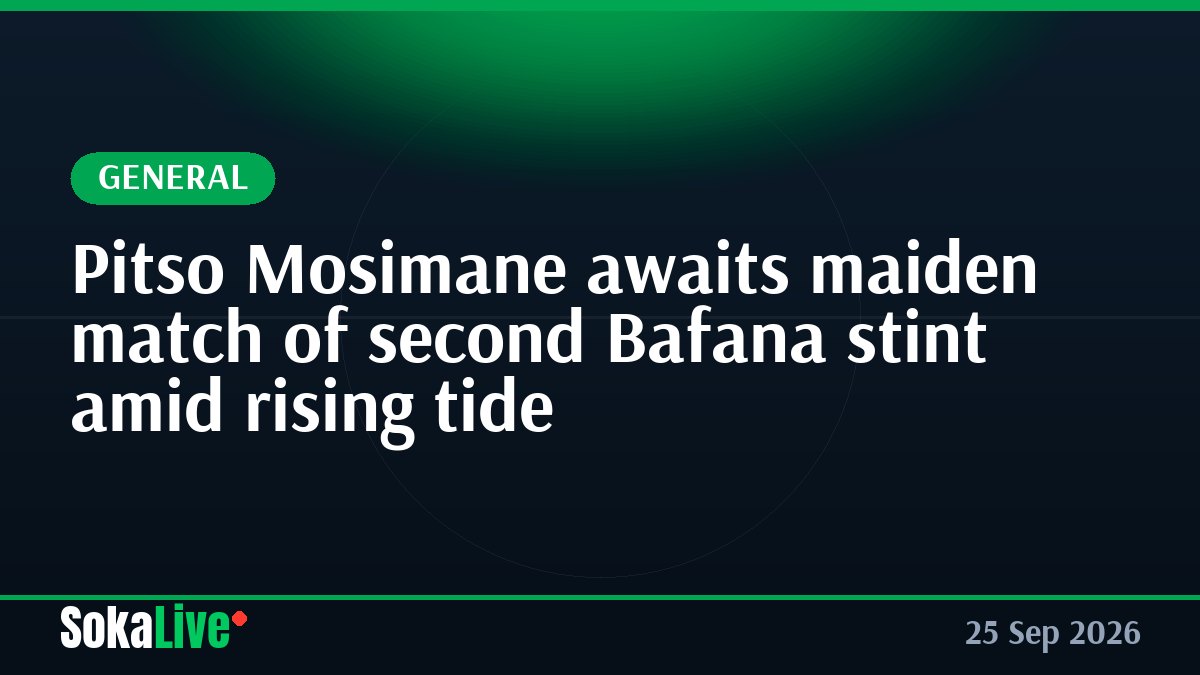 Pitso Mosimane awaits maiden match of second Bafana stint amid rising tide