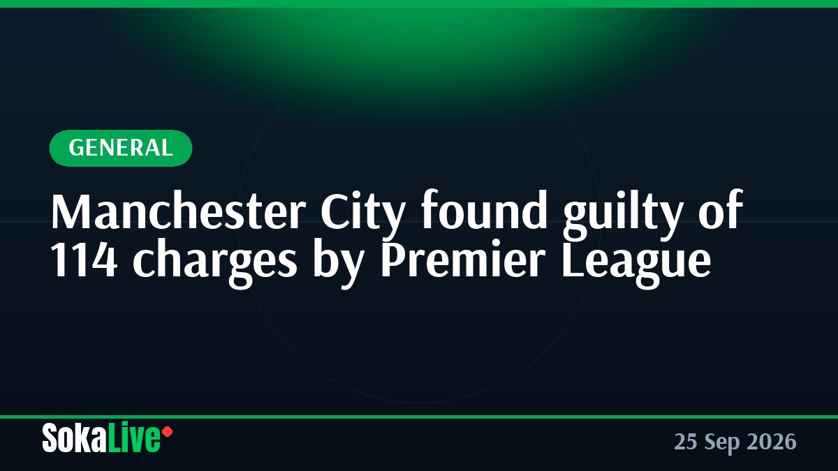 Manchester City found guilty of 114 charges by Premier League