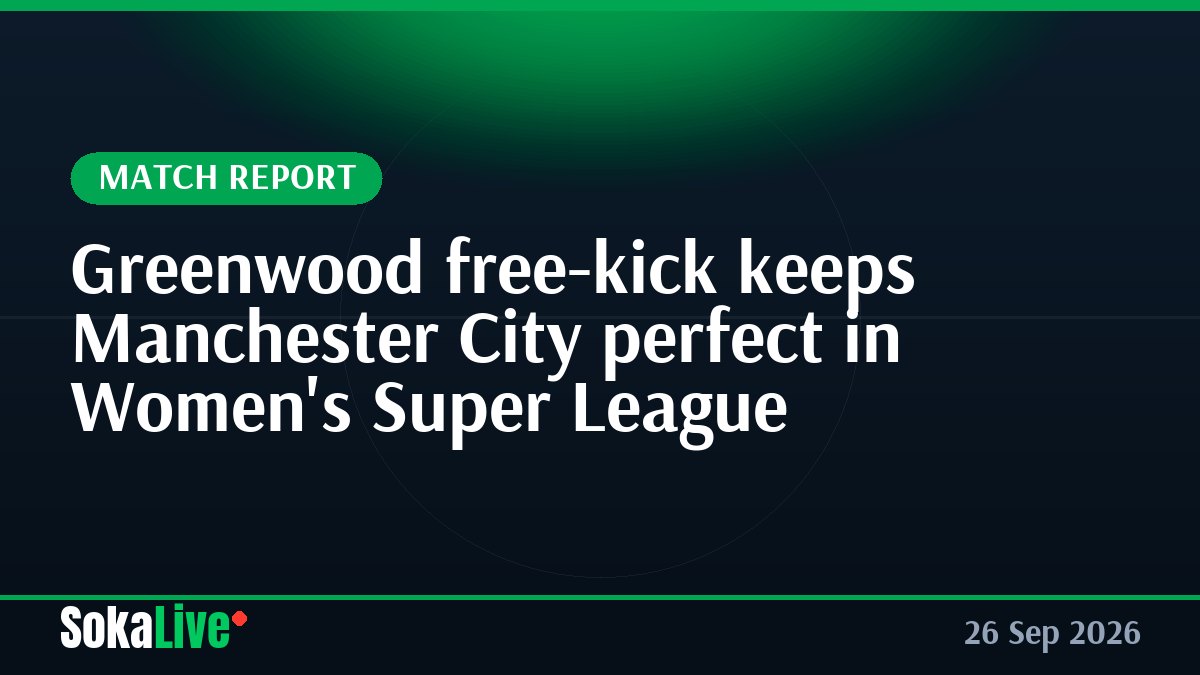 Greenwood free-kick keeps Manchester City perfect in Women's Super League