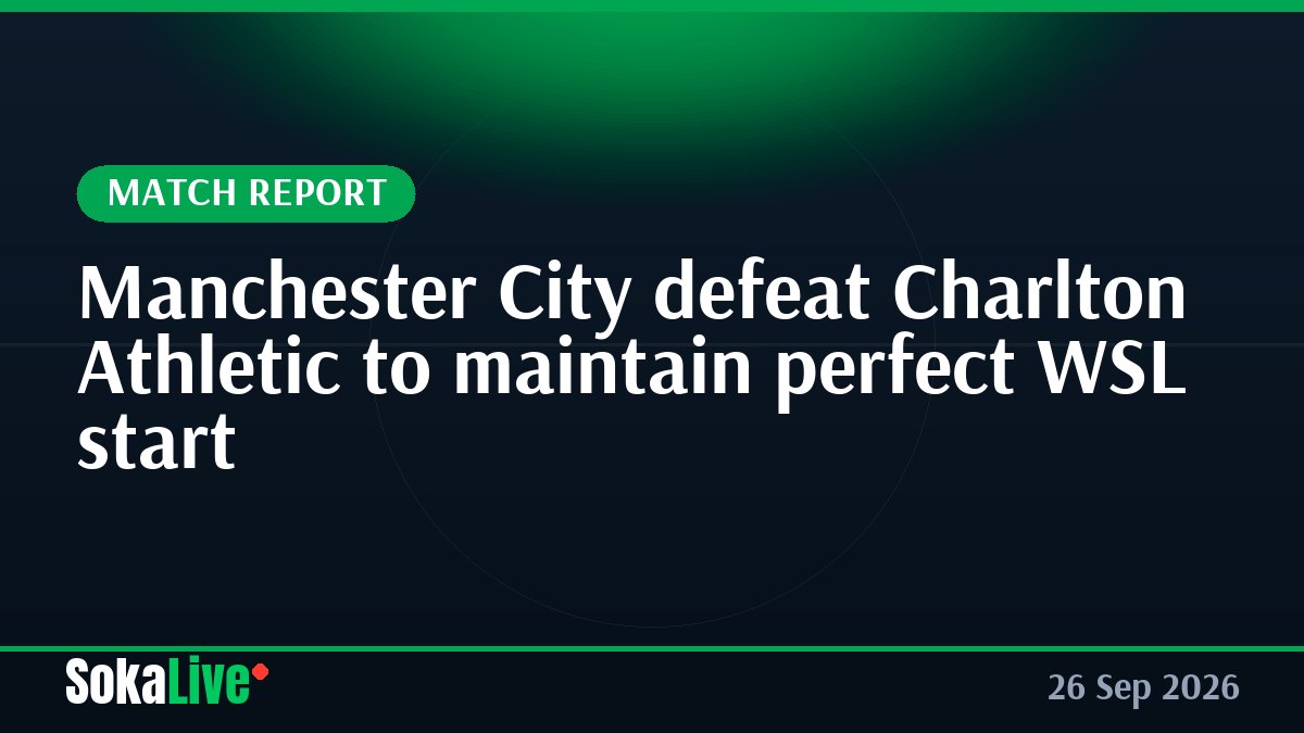 Manchester City defeat Charlton Athletic to maintain perfect WSL start