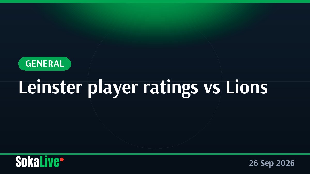 Leinster player ratings vs Lions