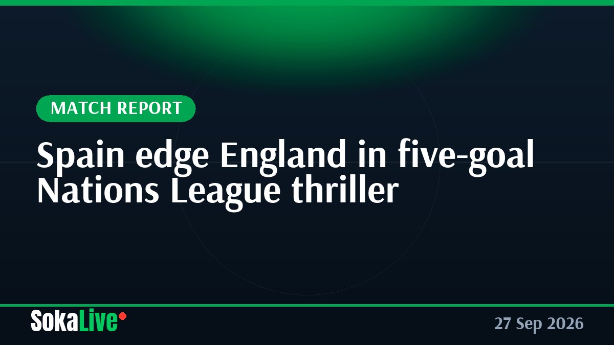 Spain edge England in five-goal Nations League thriller