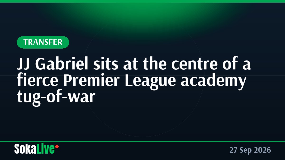 JJ Gabriel sits at the centre of a fierce Premier League academy tug-of-war