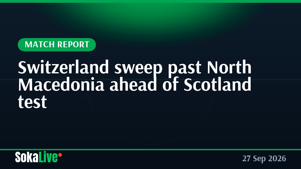 Switzerland sweep past North Macedonia ahead of Scotland test