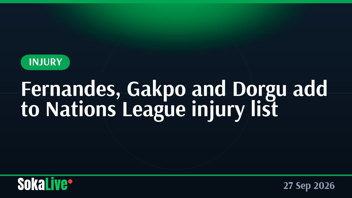 Fernandes, Gakpo and Dorgu add to Nations League injury list