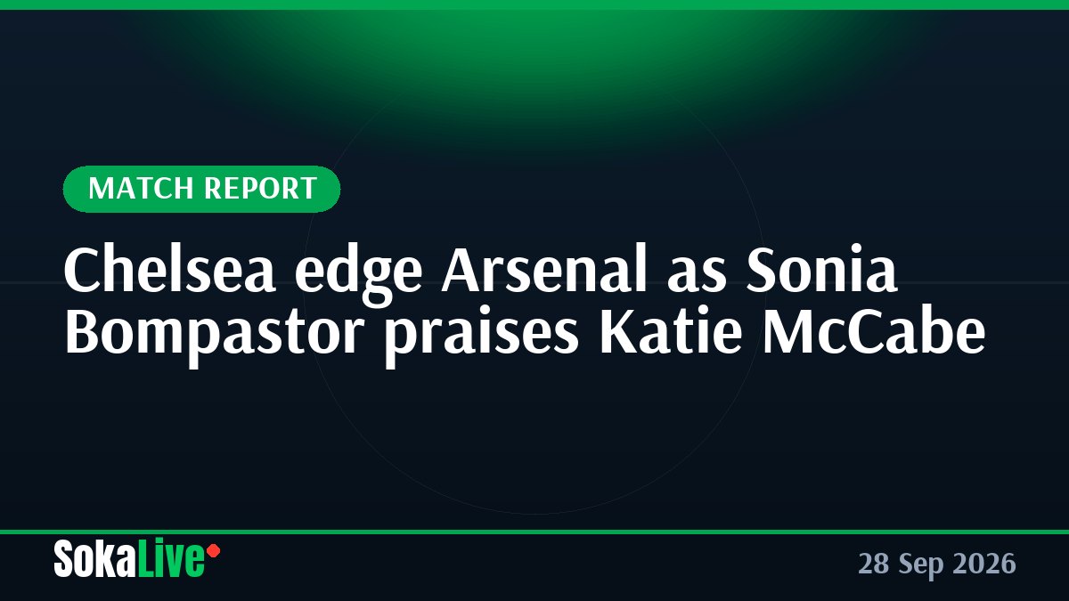 Chelsea edge Arsenal as Sonia Bompastor praises Katie McCabe