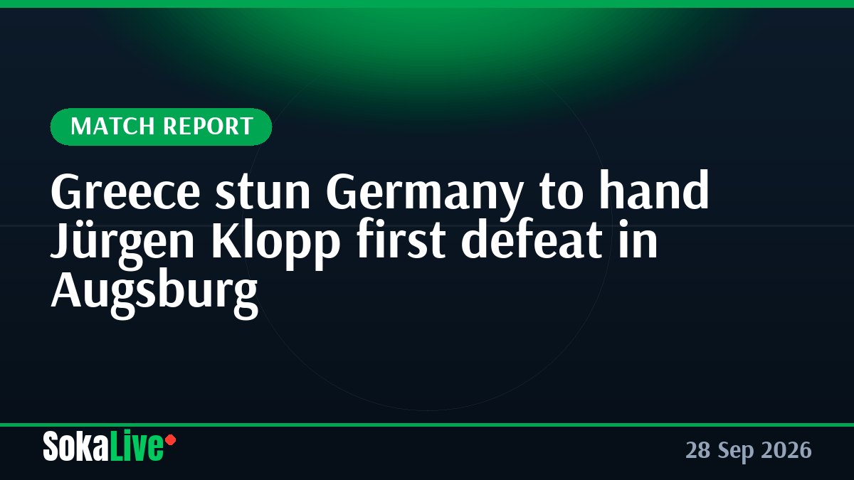 Greece stun Germany to hand Jürgen Klopp first defeat in Augsburg