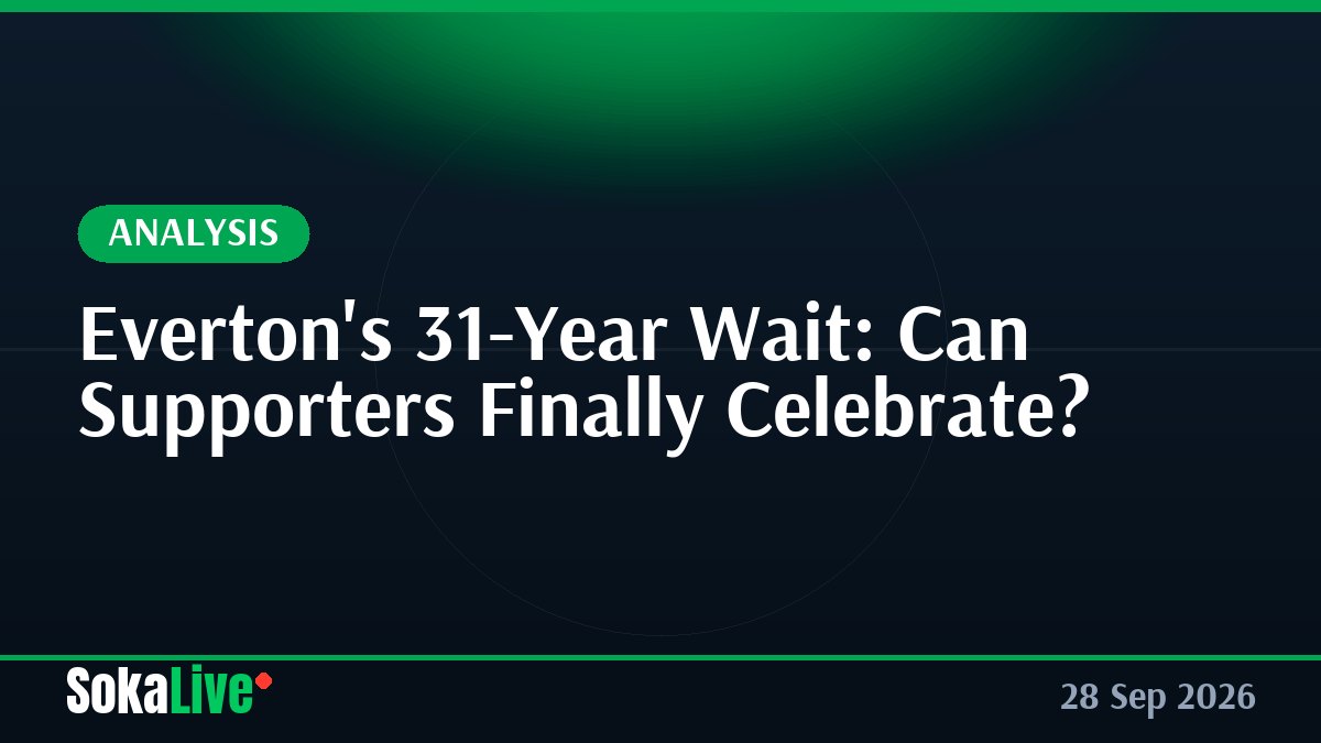 Everton's 31-Year Wait: Can Supporters Finally Celebrate?