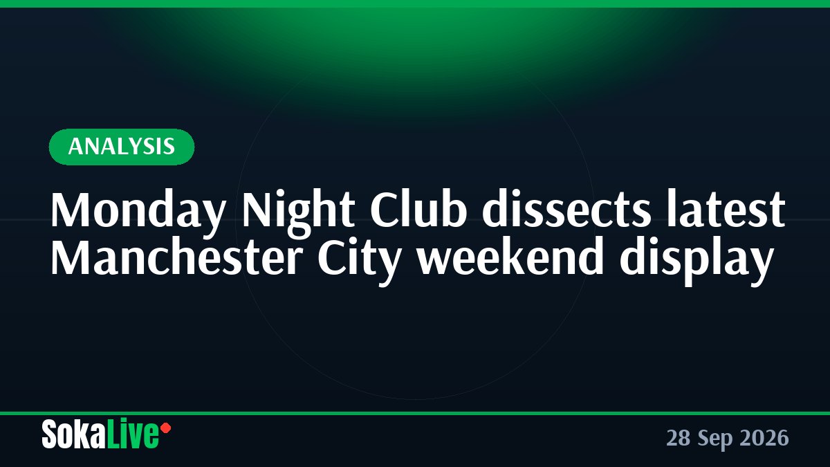 Monday Night Club dissects latest Manchester City weekend display