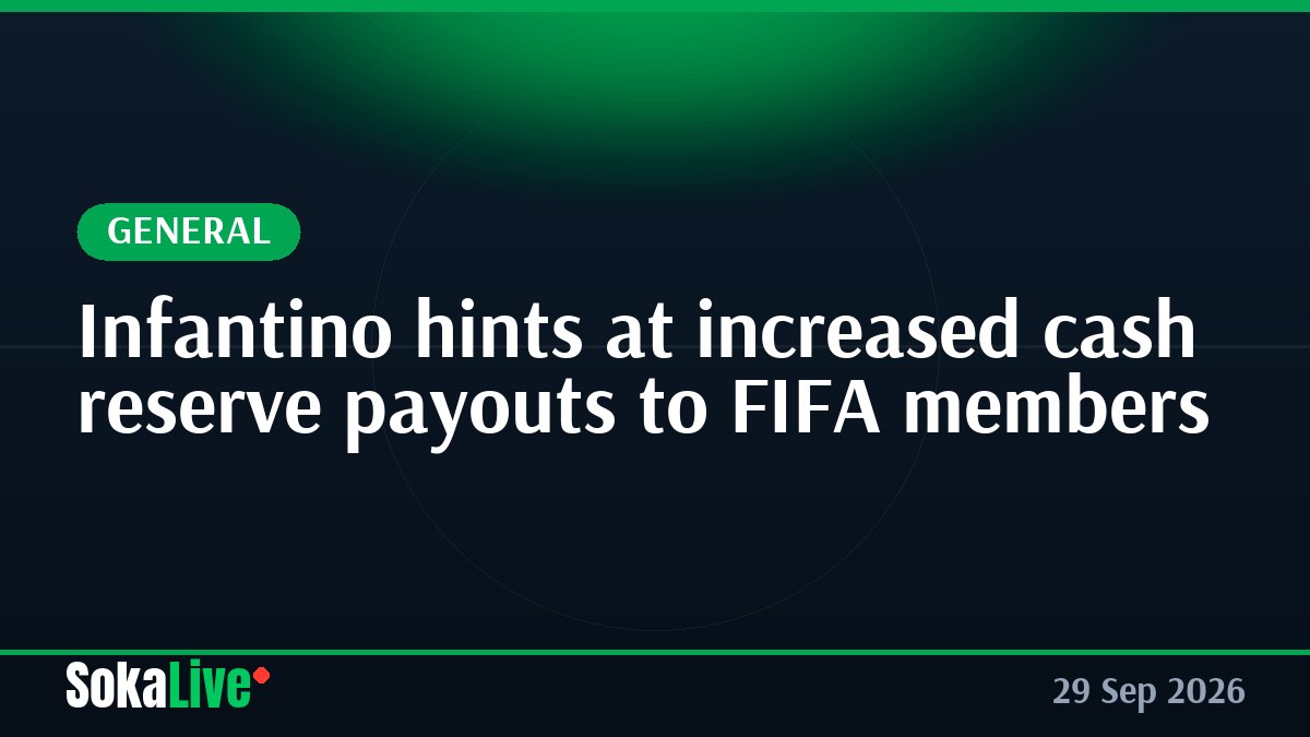 Infantino hints at increased cash reserve payouts to FIFA members