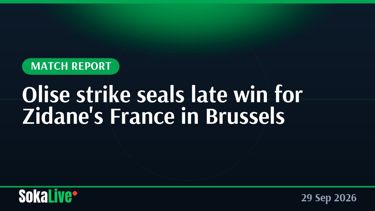 Olise strike seals late win for Zidane's France in Brussels