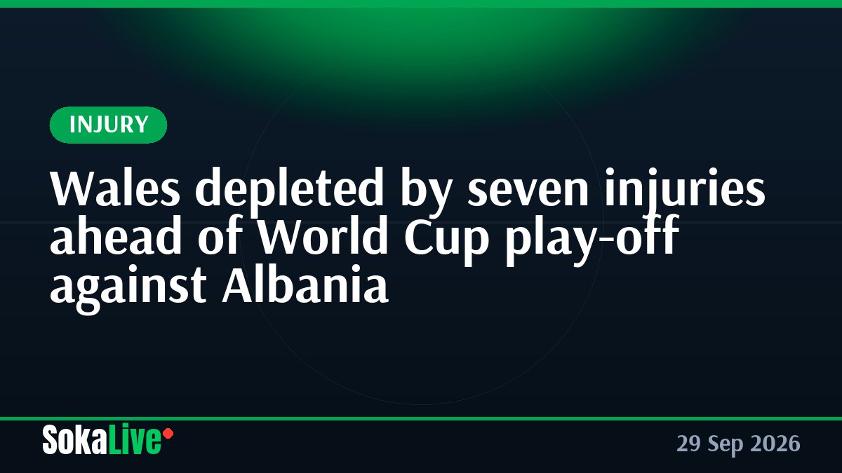 Wales depleted by seven injuries ahead of World Cup play-off against Albania