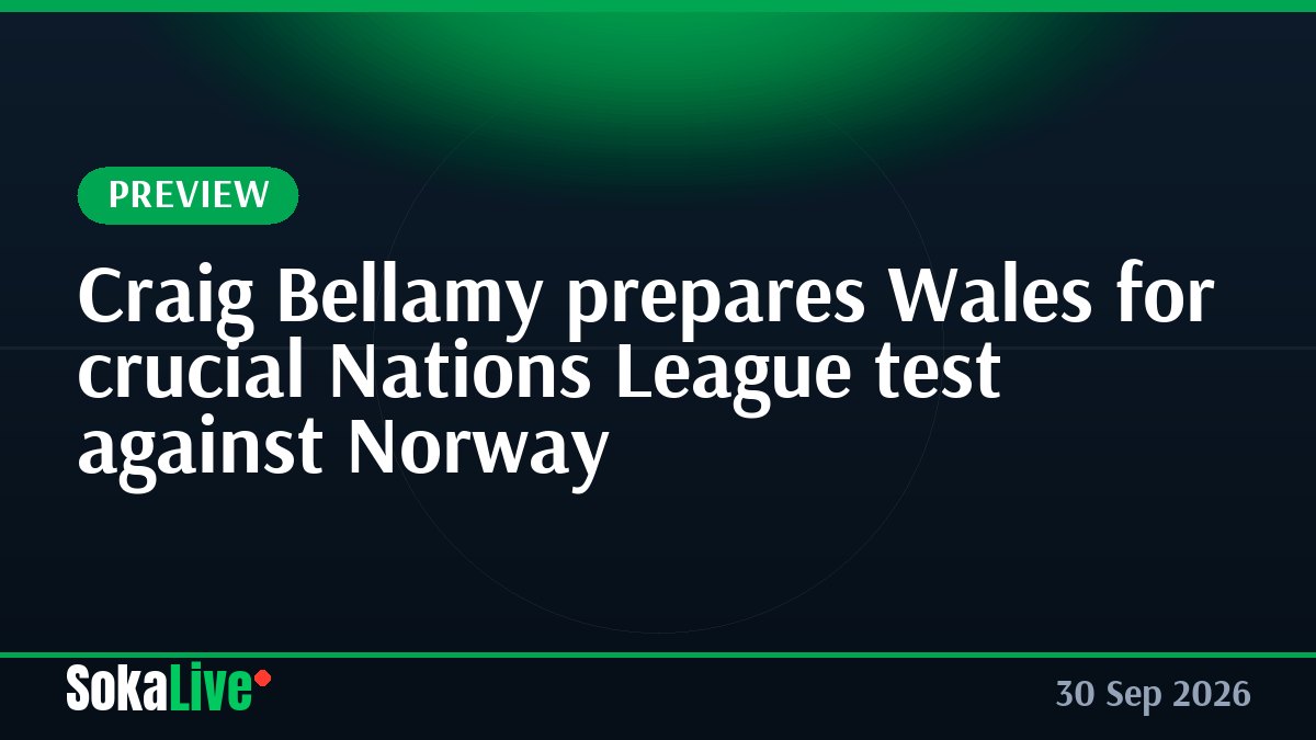 Craig Bellamy prepares Wales for crucial Nations League test against Norway
