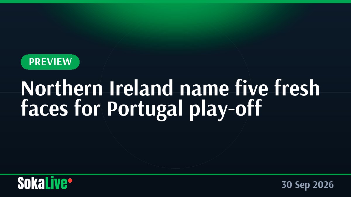 Northern Ireland name five fresh faces for Portugal play-off