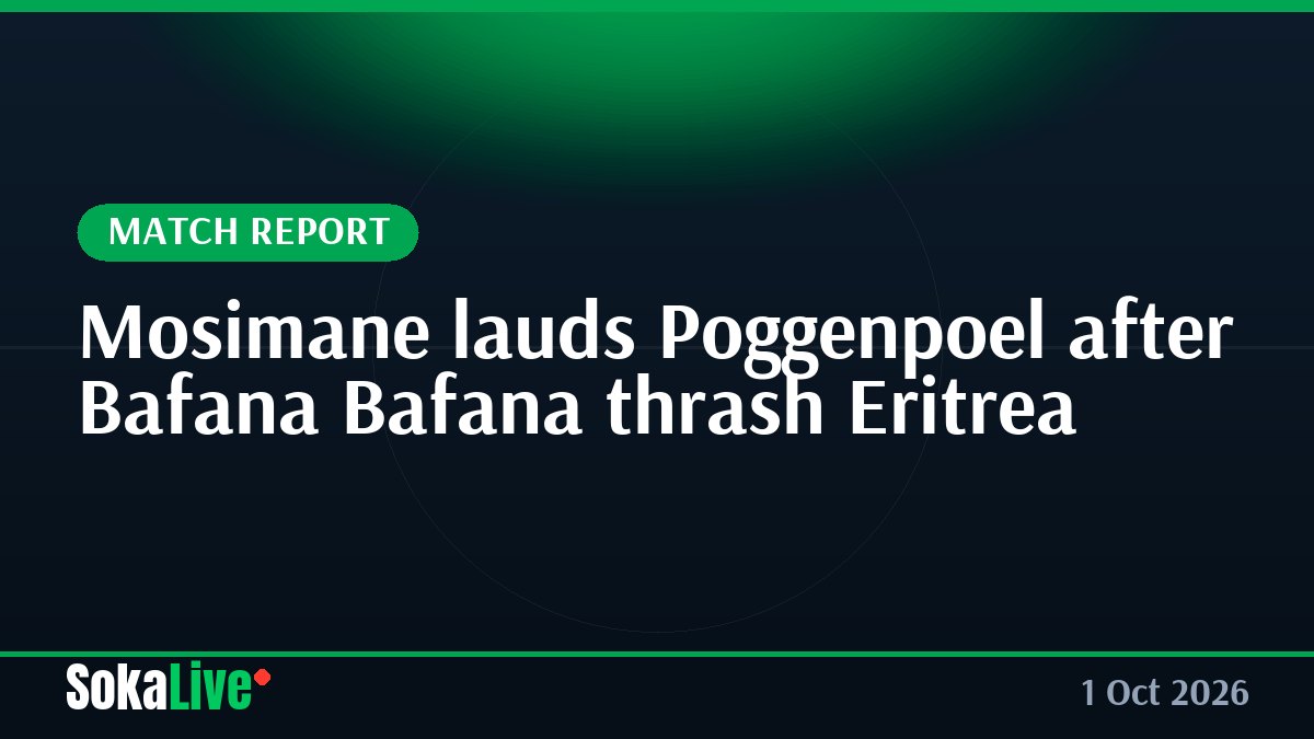 Mosimane lauds Poggenpoel after Bafana Bafana thrash Eritrea