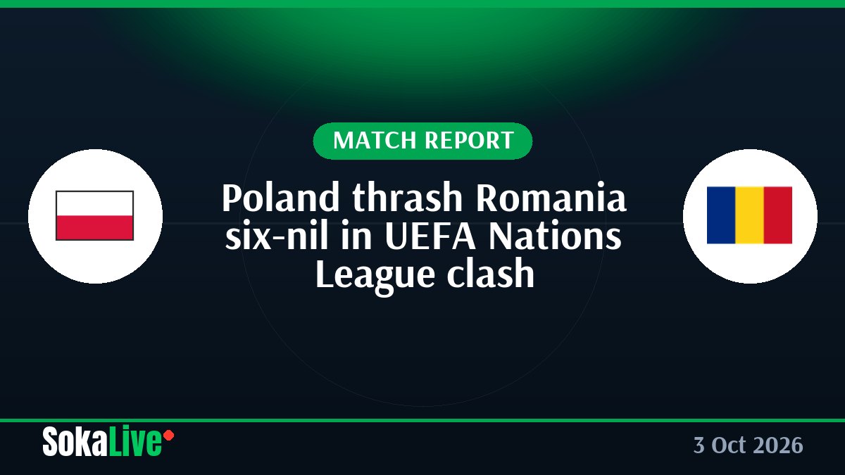 Poland thrash Romania six-nil in UEFA Nations League clash