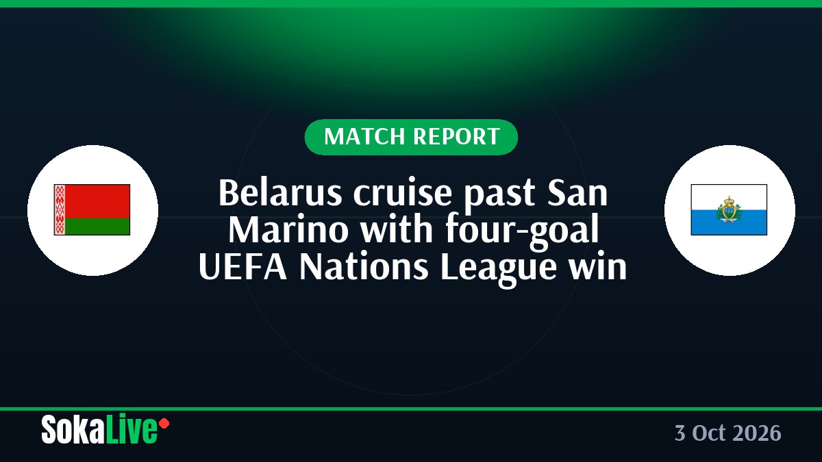 Belarus cruise past San Marino with four-goal UEFA Nations League win