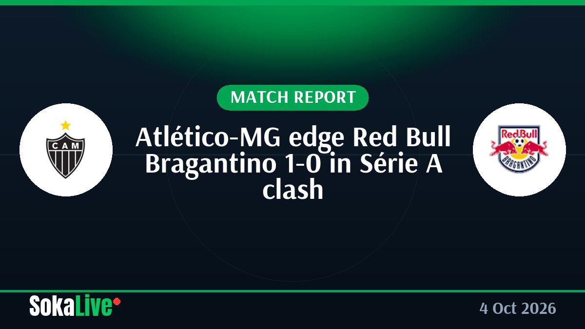 Atlético-MG edge Red Bull Bragantino 1-0 in Série A clash