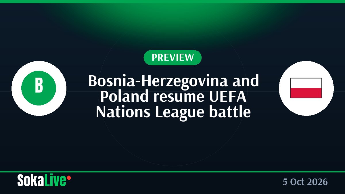 Bosnia-Herzegovina and Poland resume UEFA Nations League battle