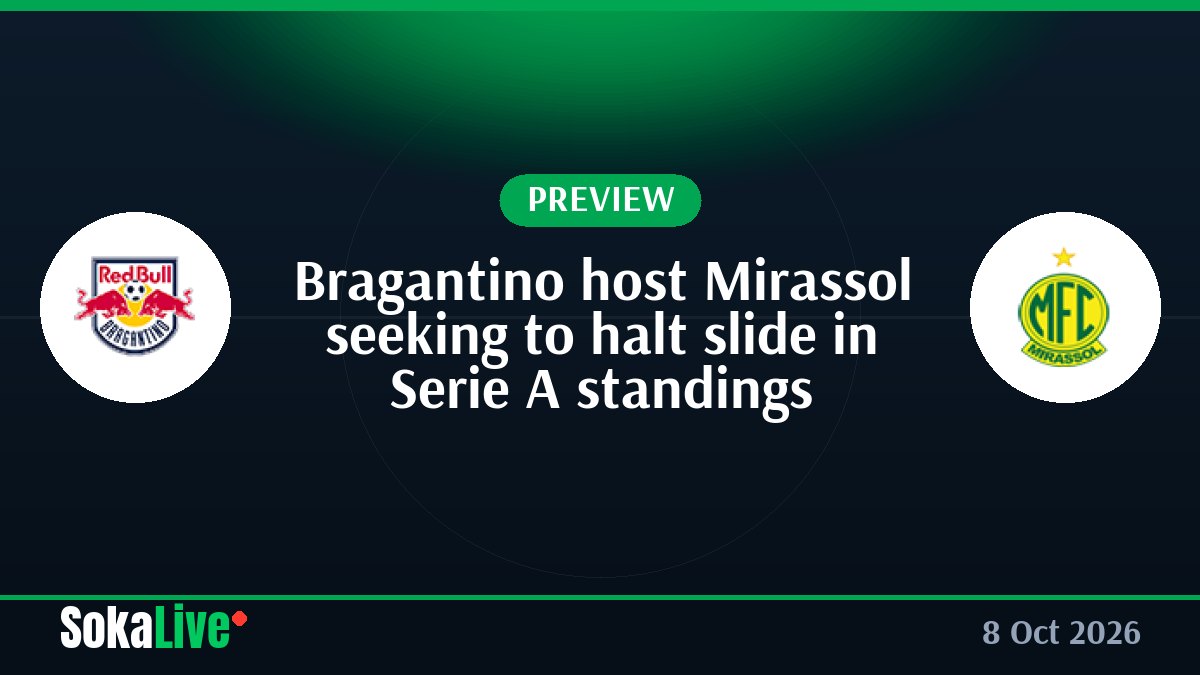 Bragantino host Mirassol seeking to halt slide in Serie A standings