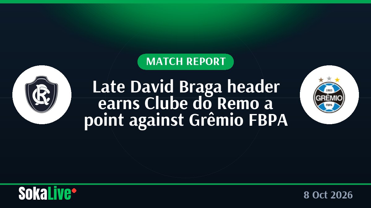 Late David Braga header earns Clube do Remo a point against Grêmio FBPA