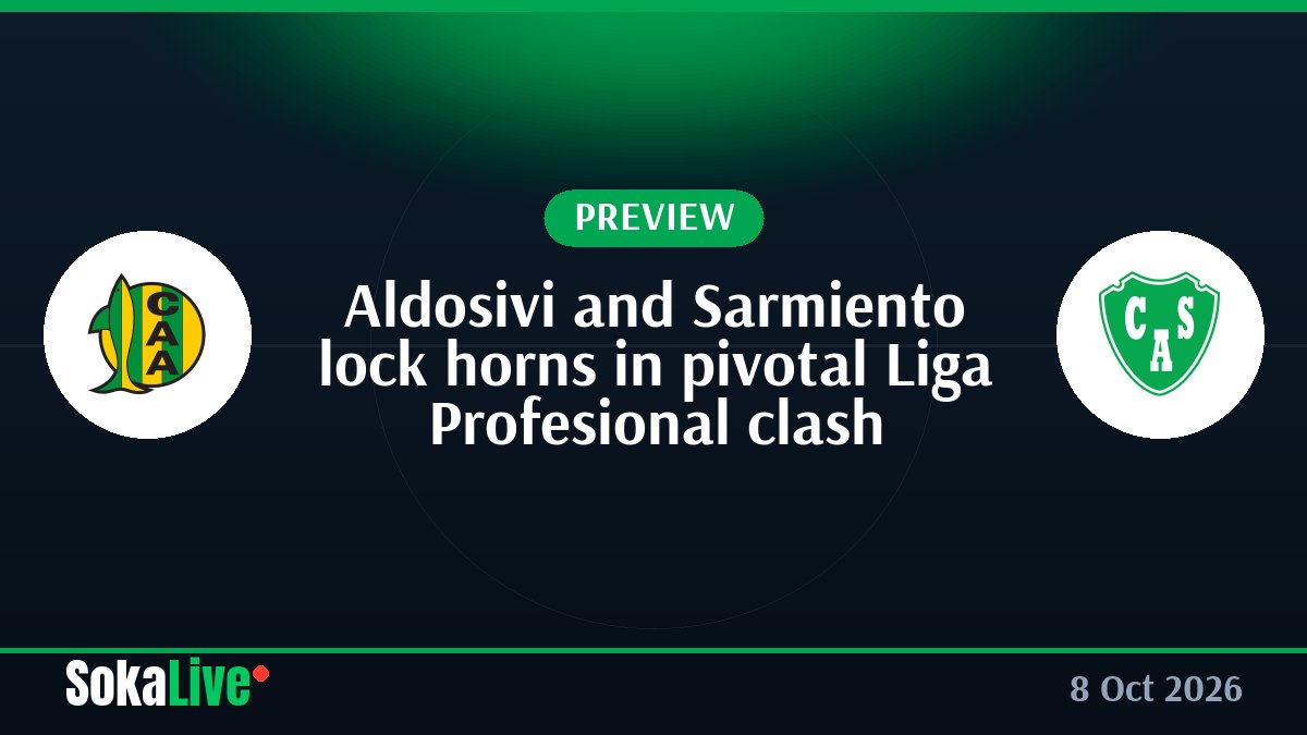 Aldosivi and Sarmiento lock horns in pivotal Liga Profesional clash