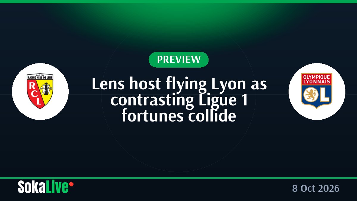 Lens host flying Lyon as contrasting Ligue 1 fortunes collide
