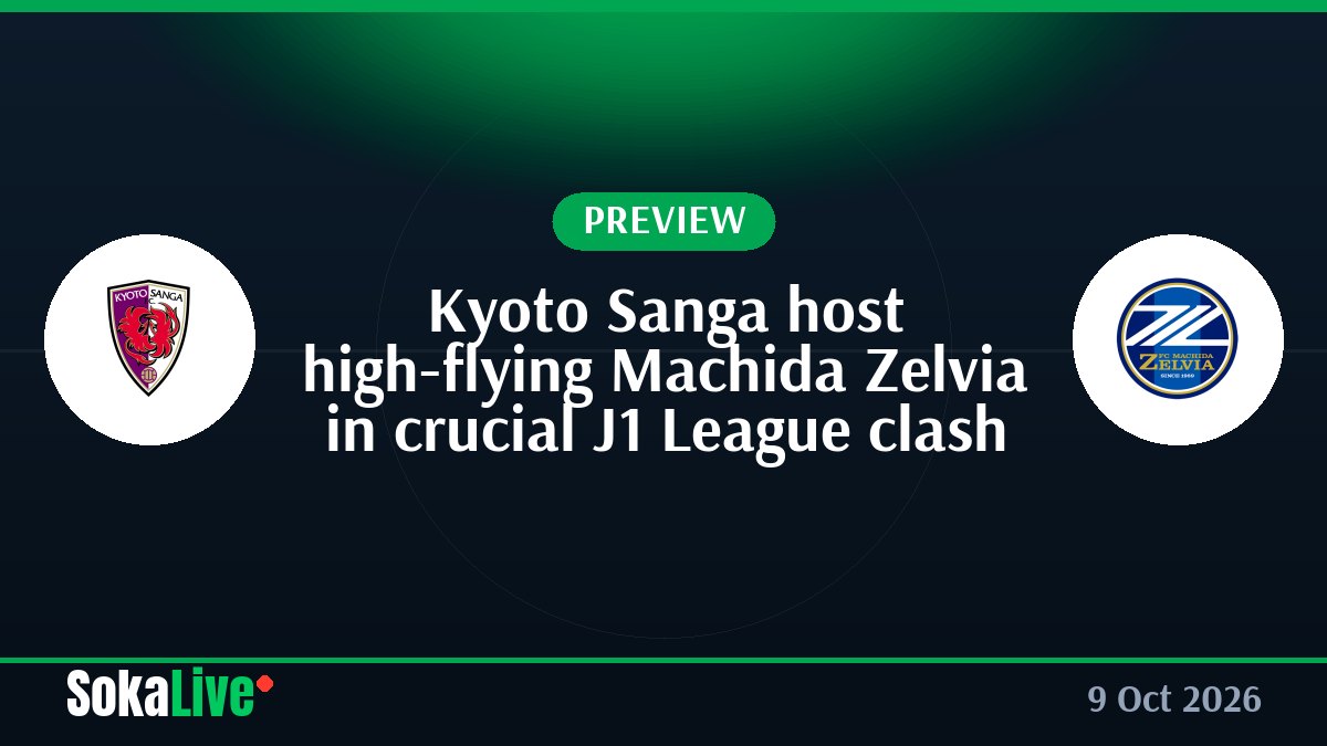 Kyoto Sanga host high-flying Machida Zelvia in crucial J1 League clash