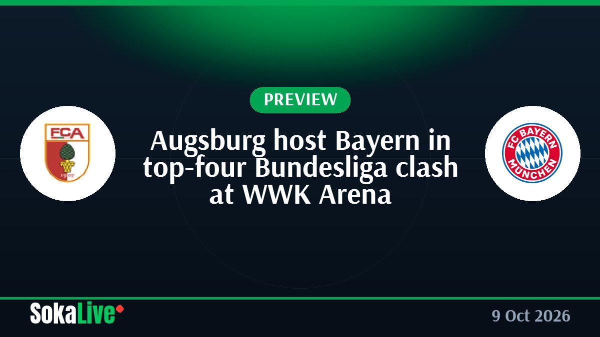 Augsburg host Bayern in top-four Bundesliga clash at WWK Arena