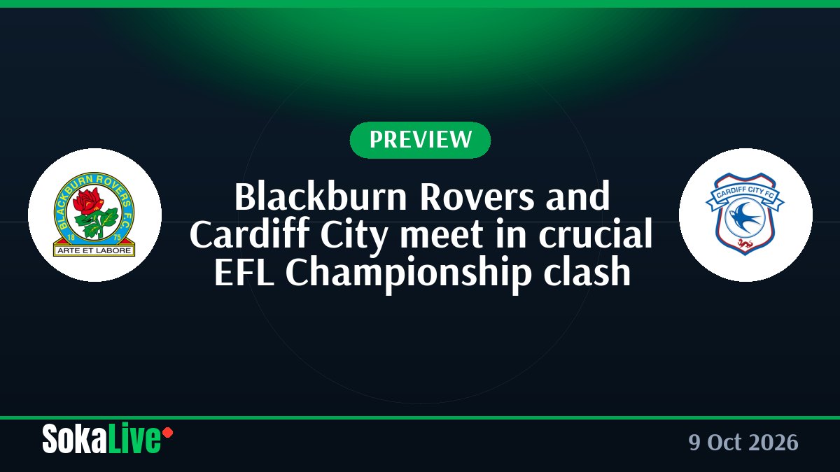 Blackburn Rovers and Cardiff City meet in crucial EFL Championship clash