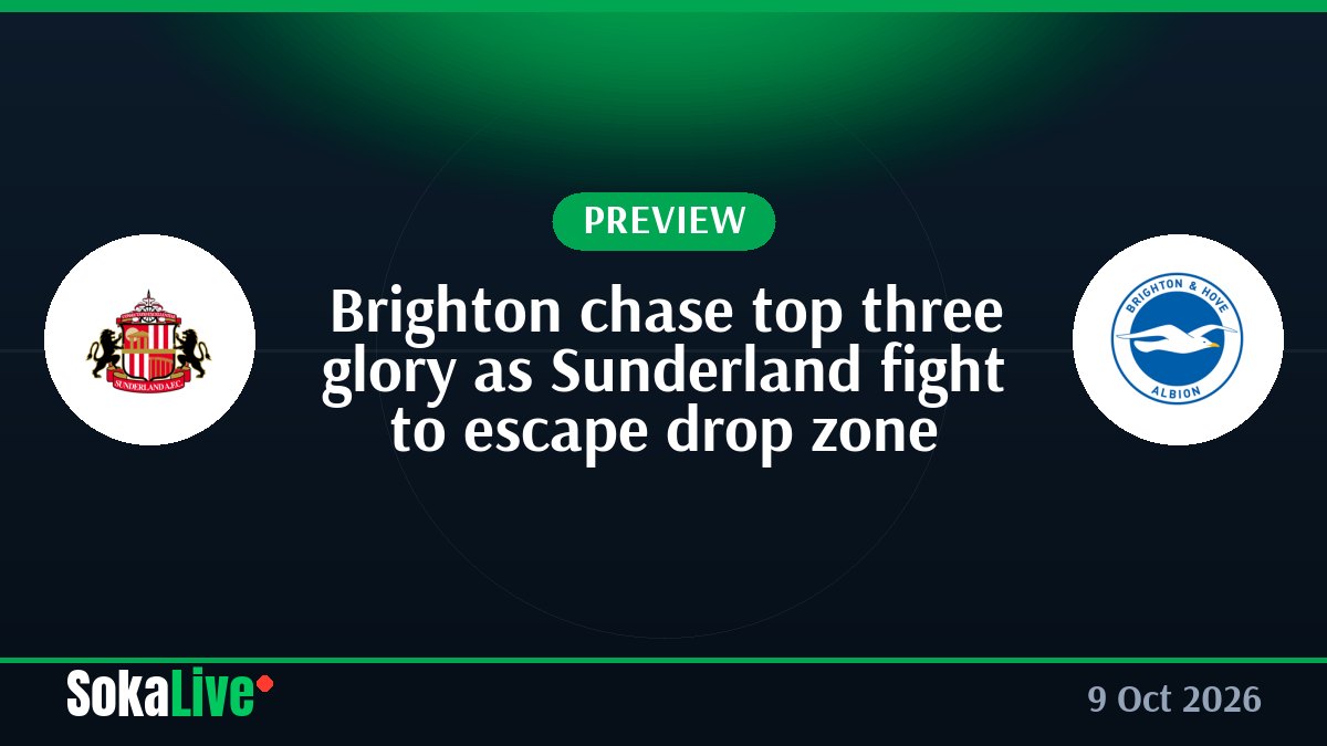 Brighton chase top three glory as Sunderland fight to escape drop zone