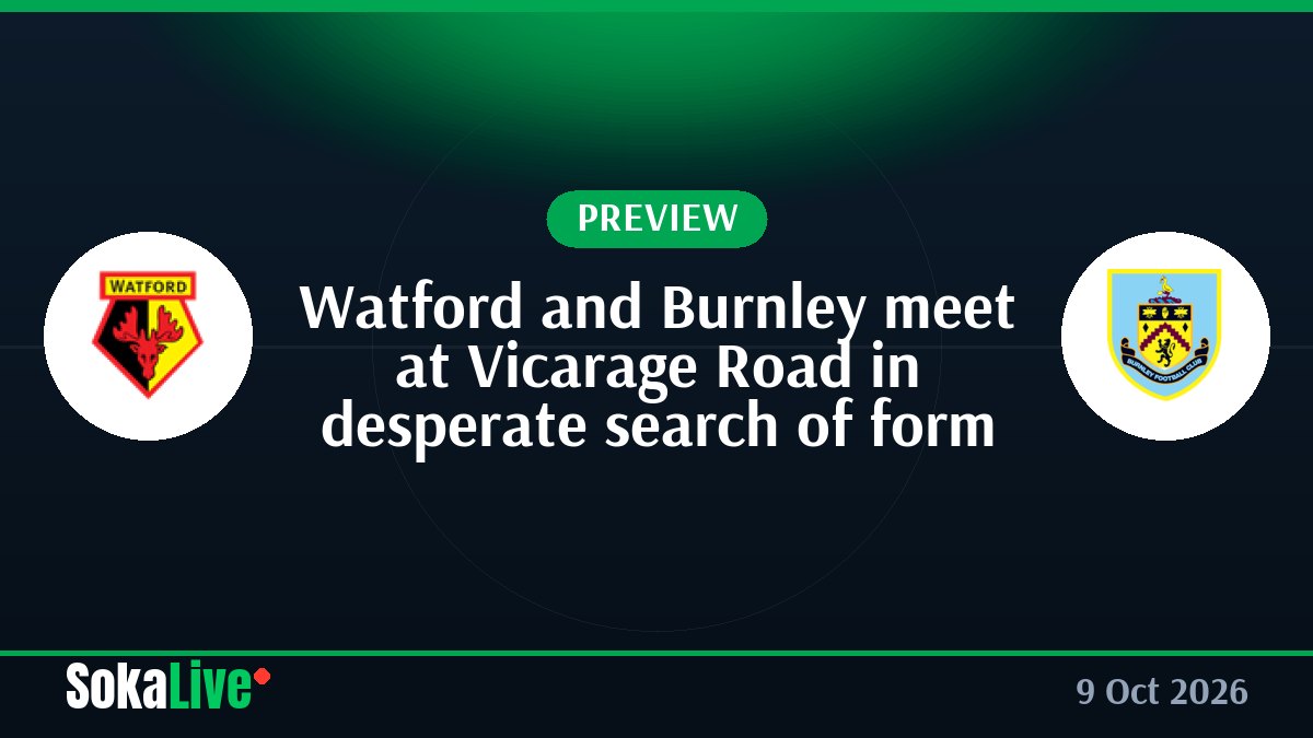 Watford and Burnley meet at Vicarage Road in desperate search of form