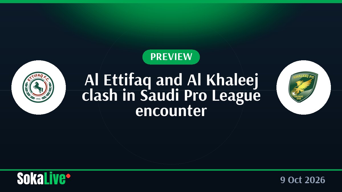 Al Ettifaq and Al Khaleej clash in Saudi Pro League encounter
