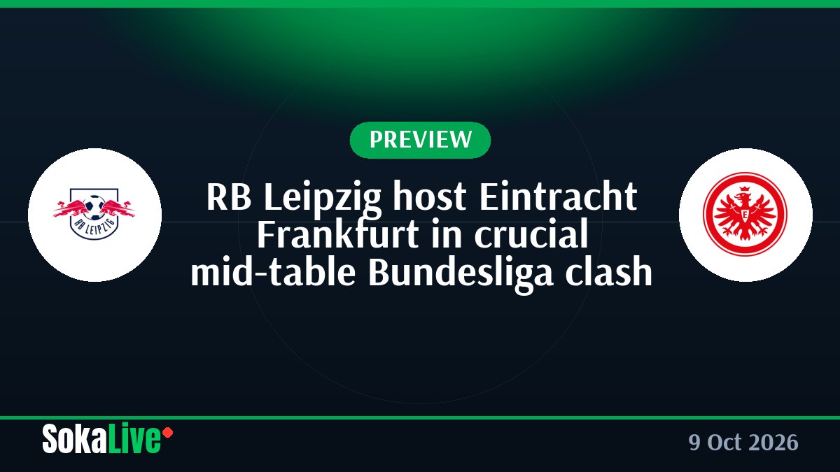 RB Leipzig host Eintracht Frankfurt in crucial mid-table Bundesliga clash