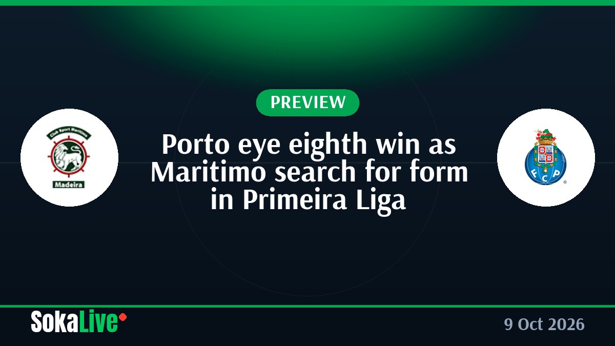 Porto eye eighth win as Maritimo search for form in Primeira Liga