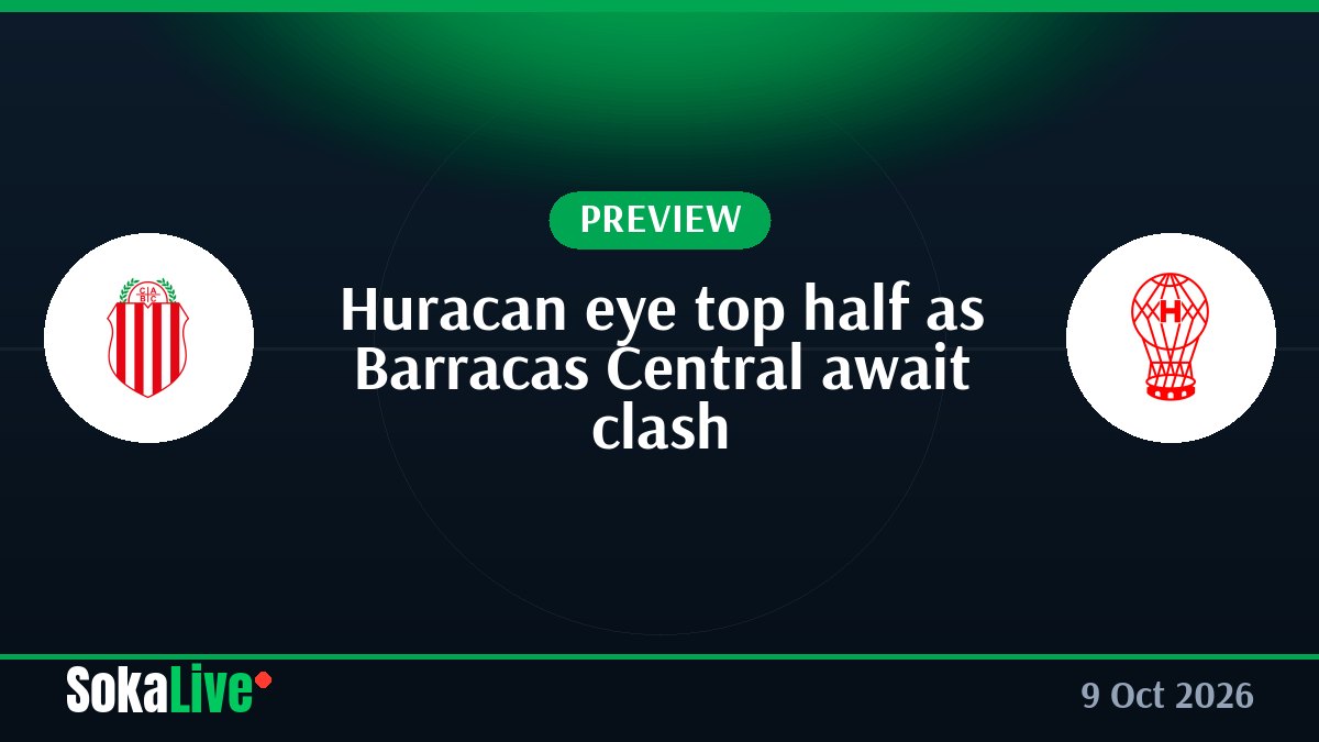 Huracan eye top half as Barracas Central await clash