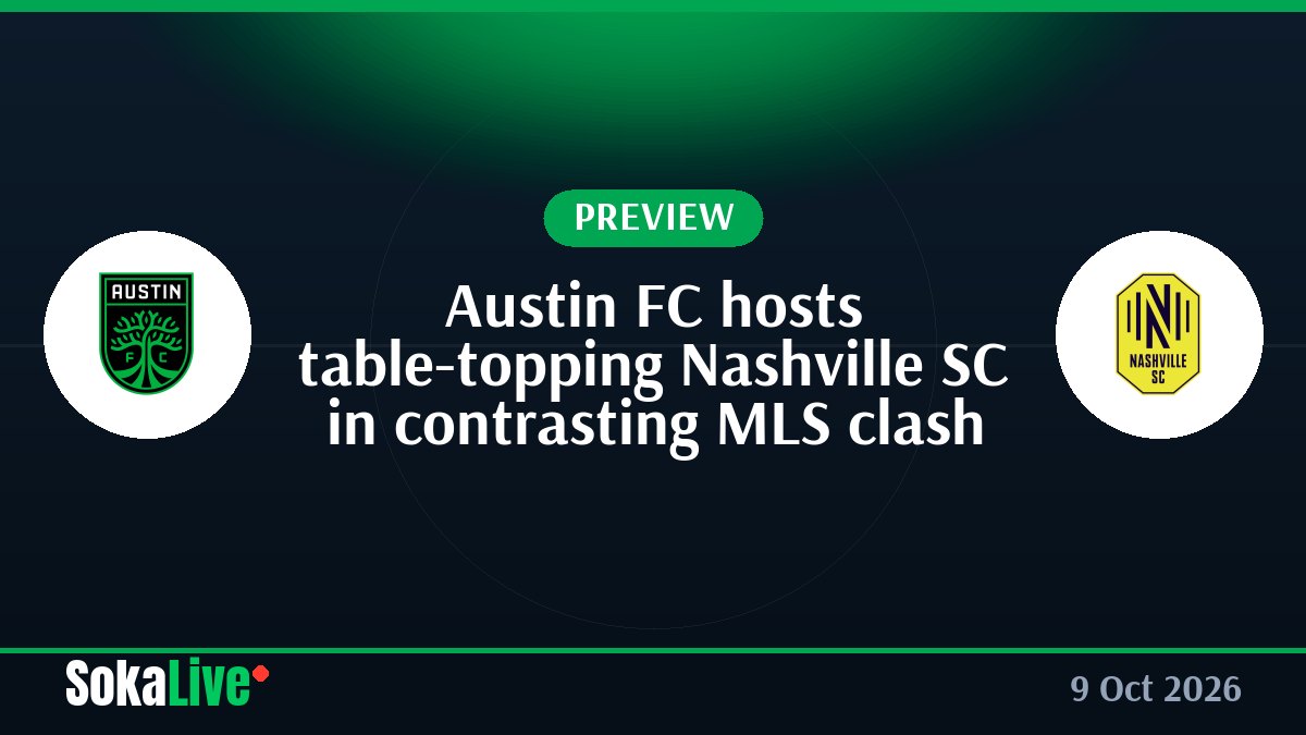 Austin FC hosts table-topping Nashville SC in contrasting MLS clash