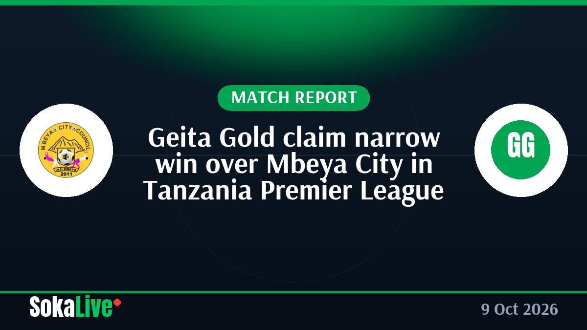 Geita Gold claim narrow win over Mbeya City in Tanzania Premier League