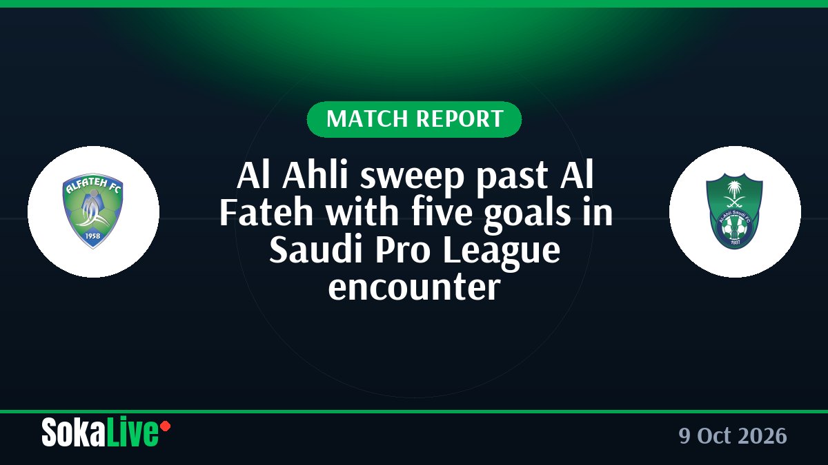 Al Ahli sweep past Al Fateh with five goals in Saudi Pro League encounter