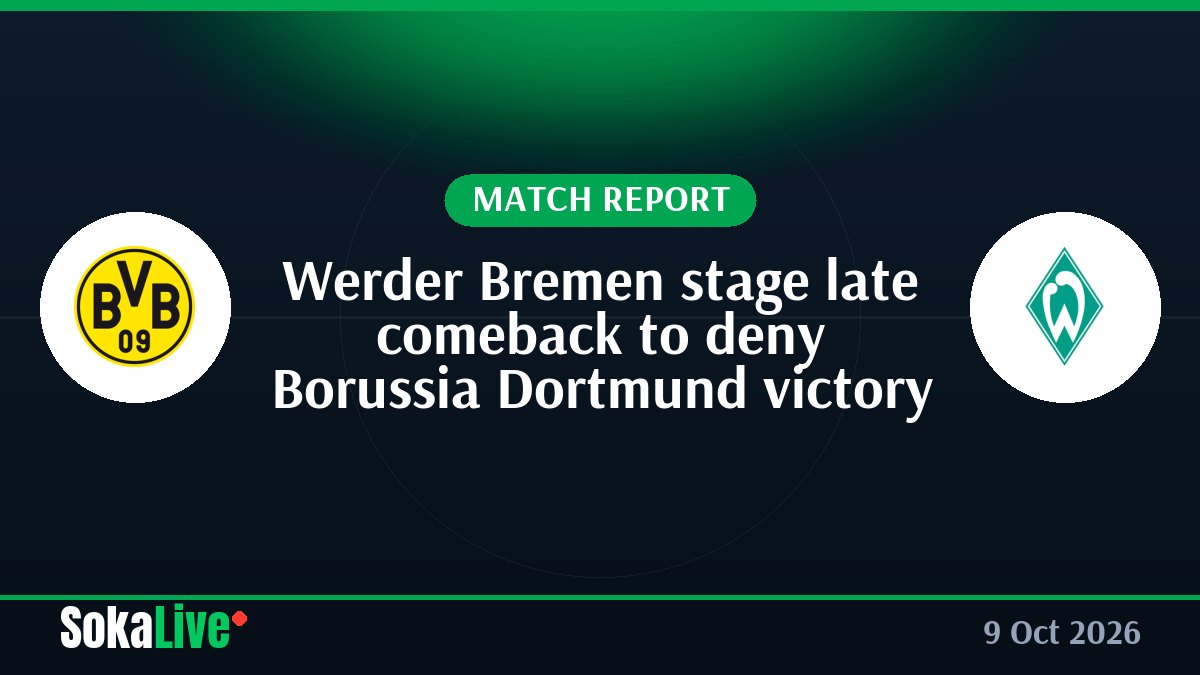 Werder Bremen stage late comeback to deny Borussia Dortmund victory