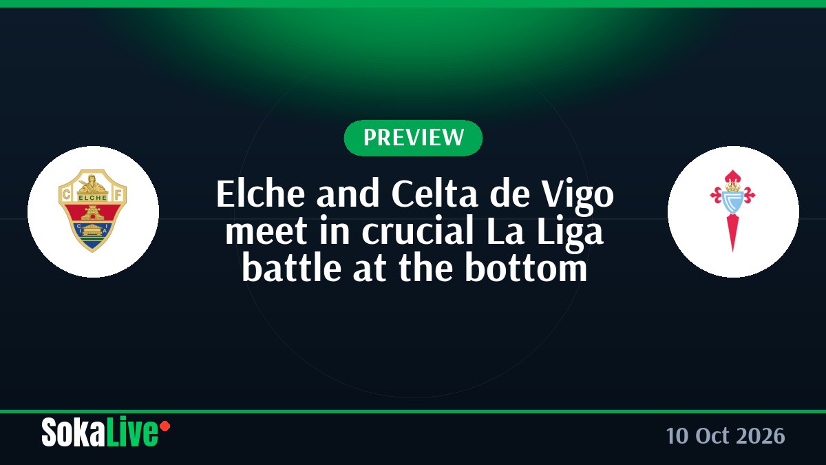 Elche and Celta de Vigo meet in crucial La Liga battle at the bottom