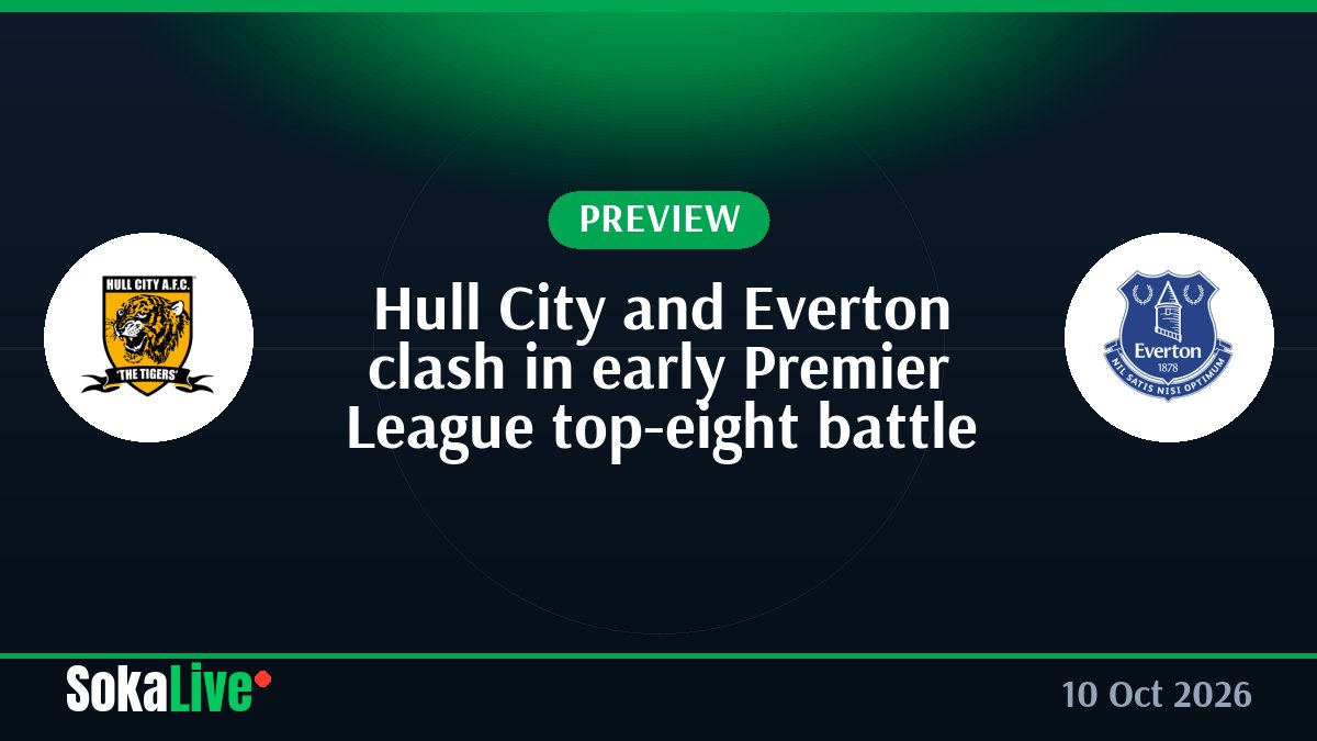 Hull City and Everton clash in early Premier League top-eight battle