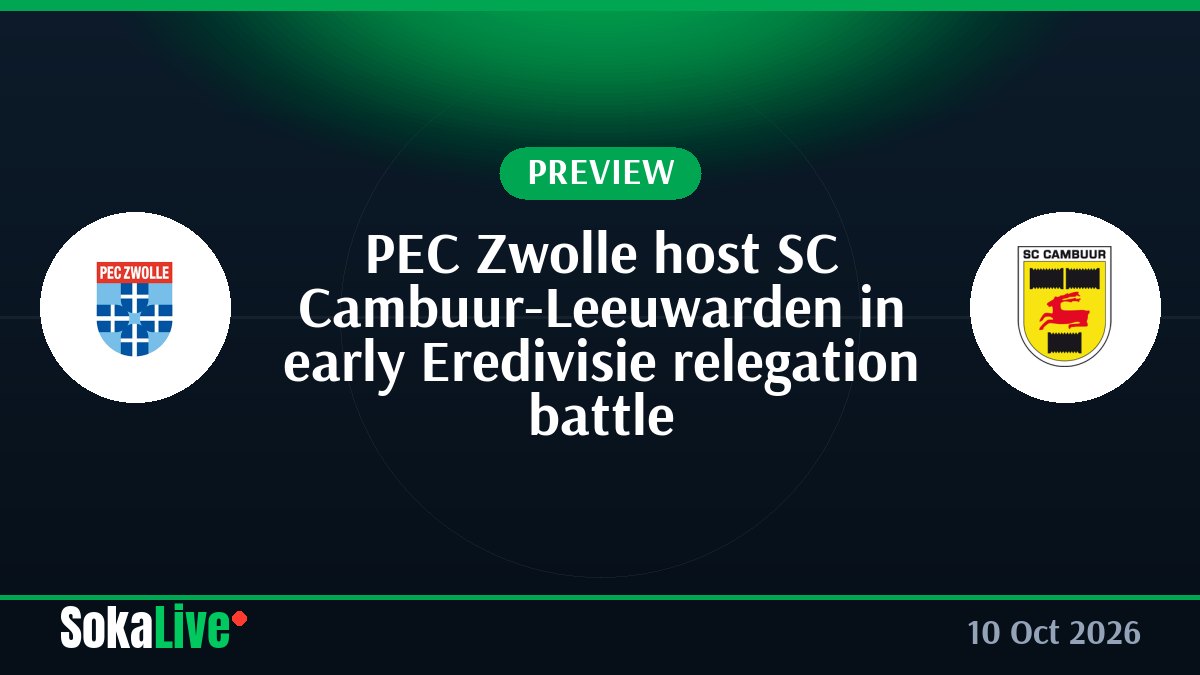 PEC Zwolle host SC Cambuur-Leeuwarden in early Eredivisie relegation battle