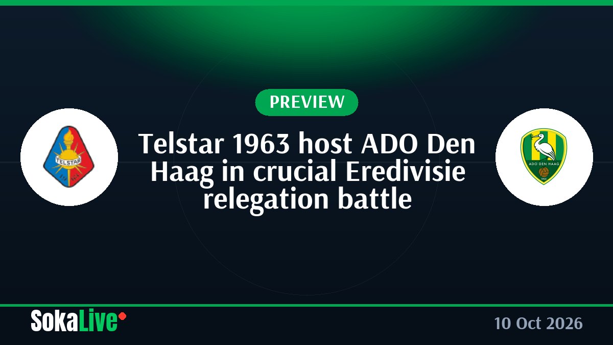 Telstar 1963 host ADO Den Haag in crucial Eredivisie relegation battle